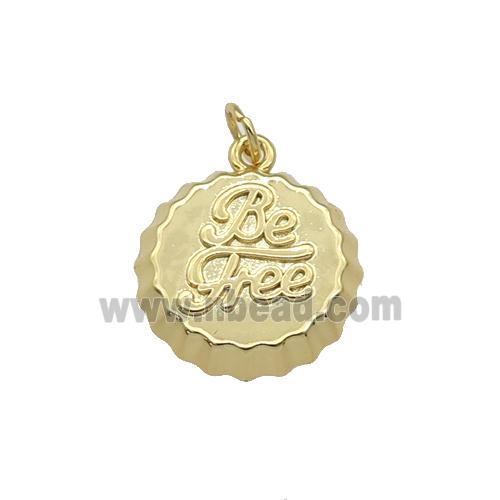 copper soda Bottle Cap pendant, Be Free, gold plated