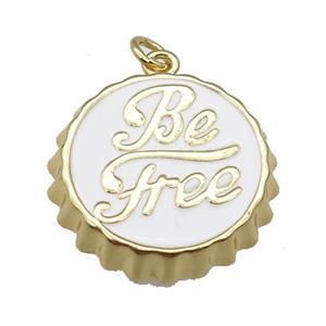copper soda Bottle Cap pendant with white enamel, Be Free, gold plated, approx 24mm dia
